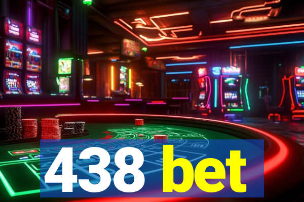 438 bet